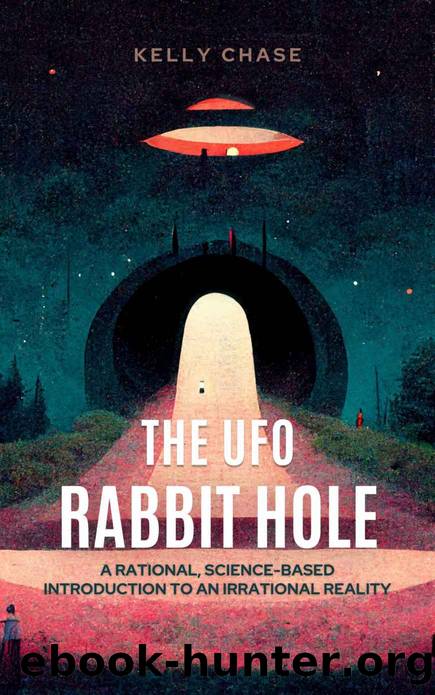 The UFO Rabbit Hole: Book One by Kelly Chase