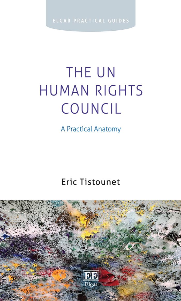 The UN Human Rights Council: A Practical Anatomy by Eric Tistounet