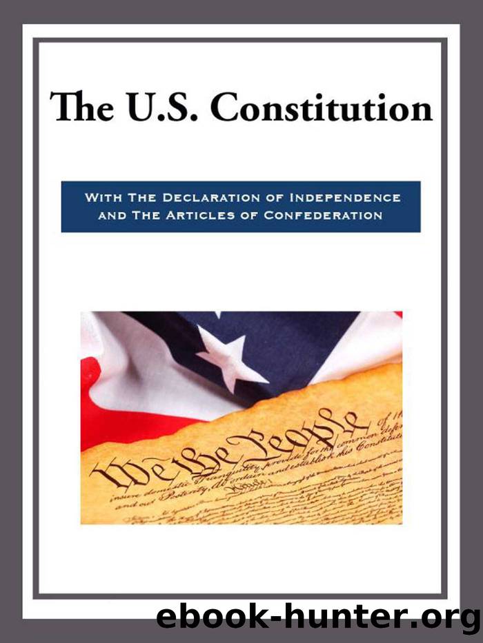 The US Constitution with the Declaration of Independence and the Articles of Confede by Various