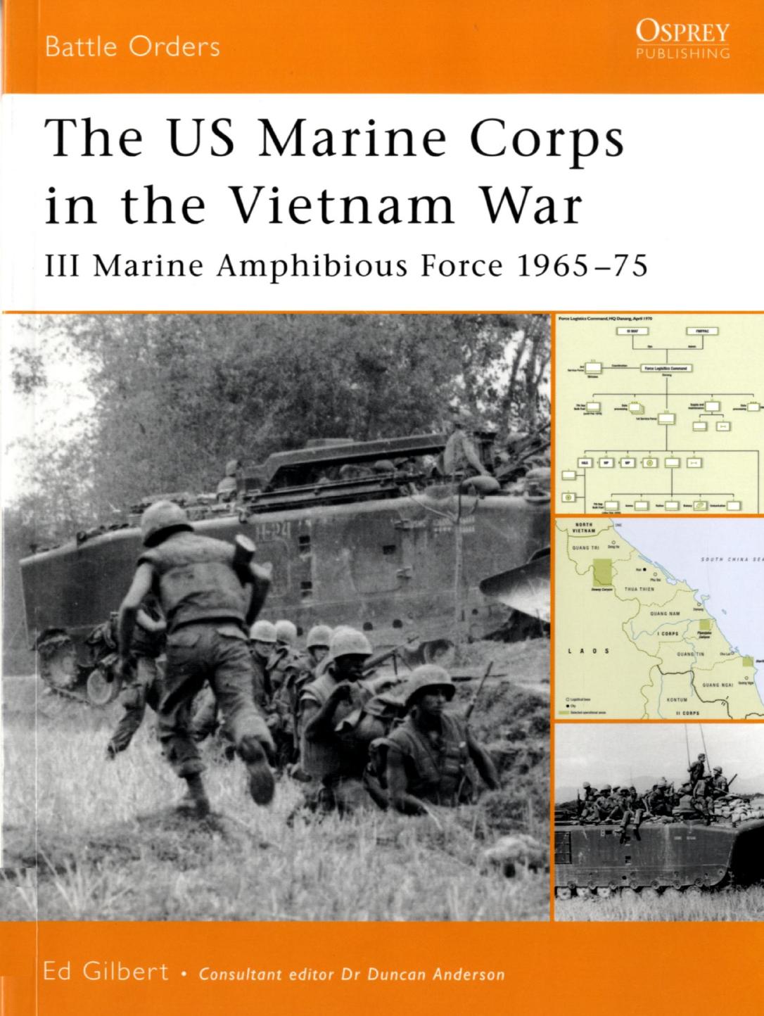 The US Marine Corps in the Vietnam War: III Marine Amphibious Force 1965â75 by Ed Gilbert