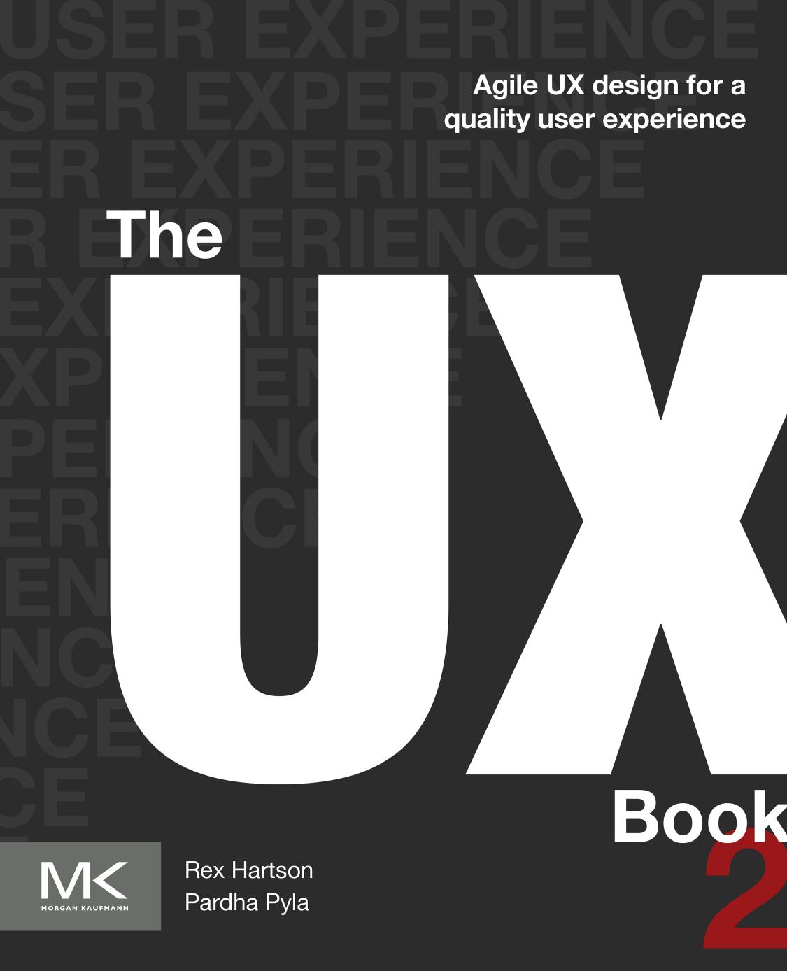 The UX Book: Designing a Quality User Experience by Rex Hartson & Pardha Pyla