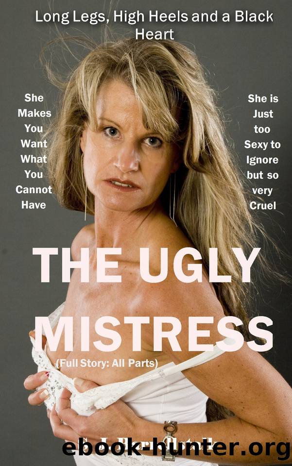The Ugly Mistress: Full Story - All Parts by Barrellstalk S. J