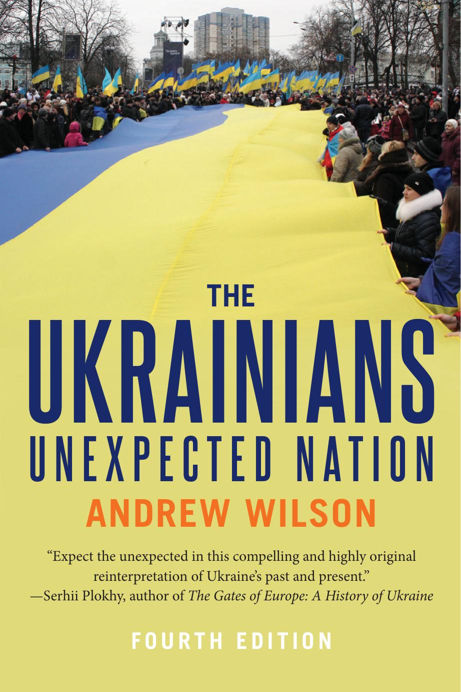 The Ukrainians: Unexpected Nation by Andrew Wilson