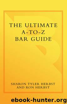 The Ultimate A-to-Z Bar Guide by Sharon Tyler Herbst