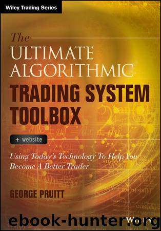 The Ultimate Algorithmic Trading System Toolbox + Website by Pruitt George;