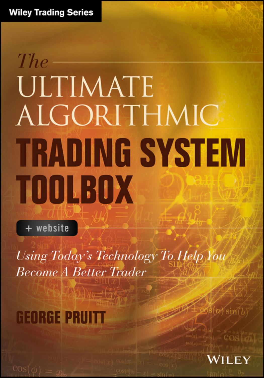The Ultimate Algorithmic Trading System Toolbox + Website by Using Today's Technology To Help You