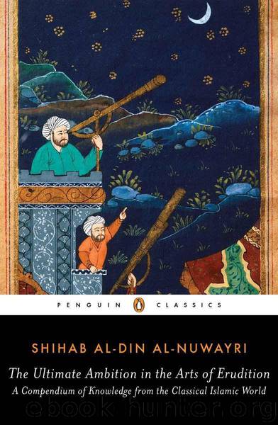The Ultimate Ambition in the Arts of Erudition by al-Nuwayri Shihab al-Din