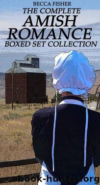 The Ultimate Amish Romance Boxed Set Collection (1-8) by Fisher Becca