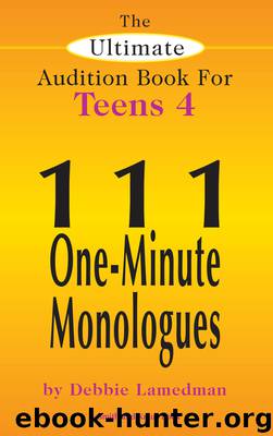 The Ultimate Audition Book for Teens, Volume 4 by Debbie Lamedman