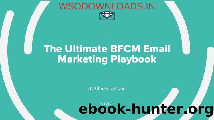 The Ultimate BFCM Email Marketing Playbook by The Ultimate BFCM Email Marketing Playbook