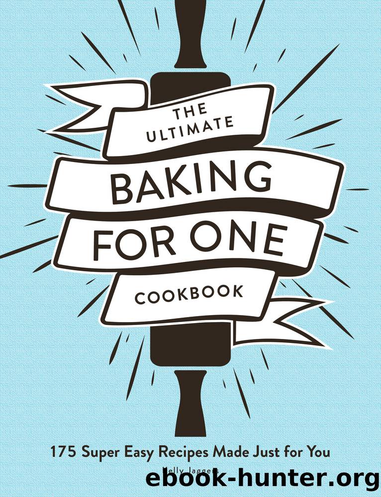 The Ultimate Baking for One Cookbook by Kelly Jaggers