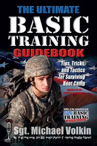 The Ultimate Basic Training Guidebook by Michael Volkin
