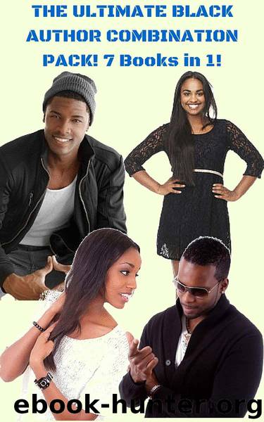 The Ultimate Black Author Combo Pack: 7 Books in 1! (Classy Hood Books, Hood Love, Gangster Books, Urban Romance and More) by Black Authors Coalition