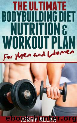 The Ultimate Bodybuilding Diet, Nutrition and Workout Plan for Men and Women by Jenny Allan