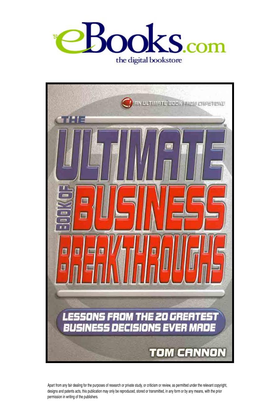 The Ultimate Book of Business Breakthroughs: Lessons from the 20 Greatest Business Decisions Ever Made by Tom Cannon