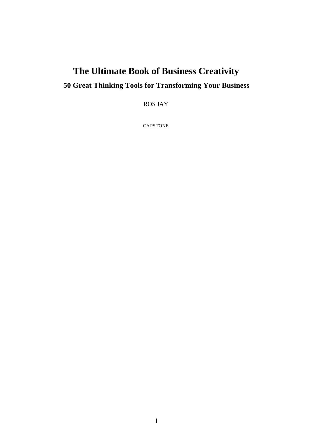 The Ultimate Book of Business Creativity: 50 Great Thinking Tools for Transforming your Business (repost) by Ros Jay