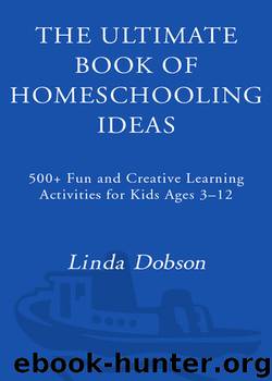 The Ultimate Book of Homeschooling Ideas by Linda Dobson