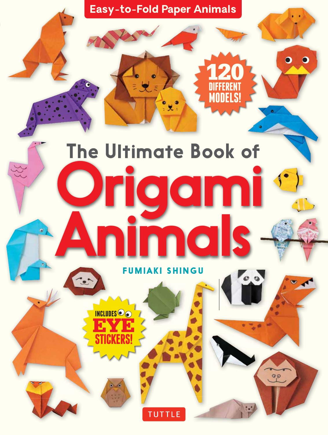 The Ultimate Book of Origami Animals: Easy-to-Fold Paper Animals [Includes 120 models; eye stickers] by Fumiaki Shingu