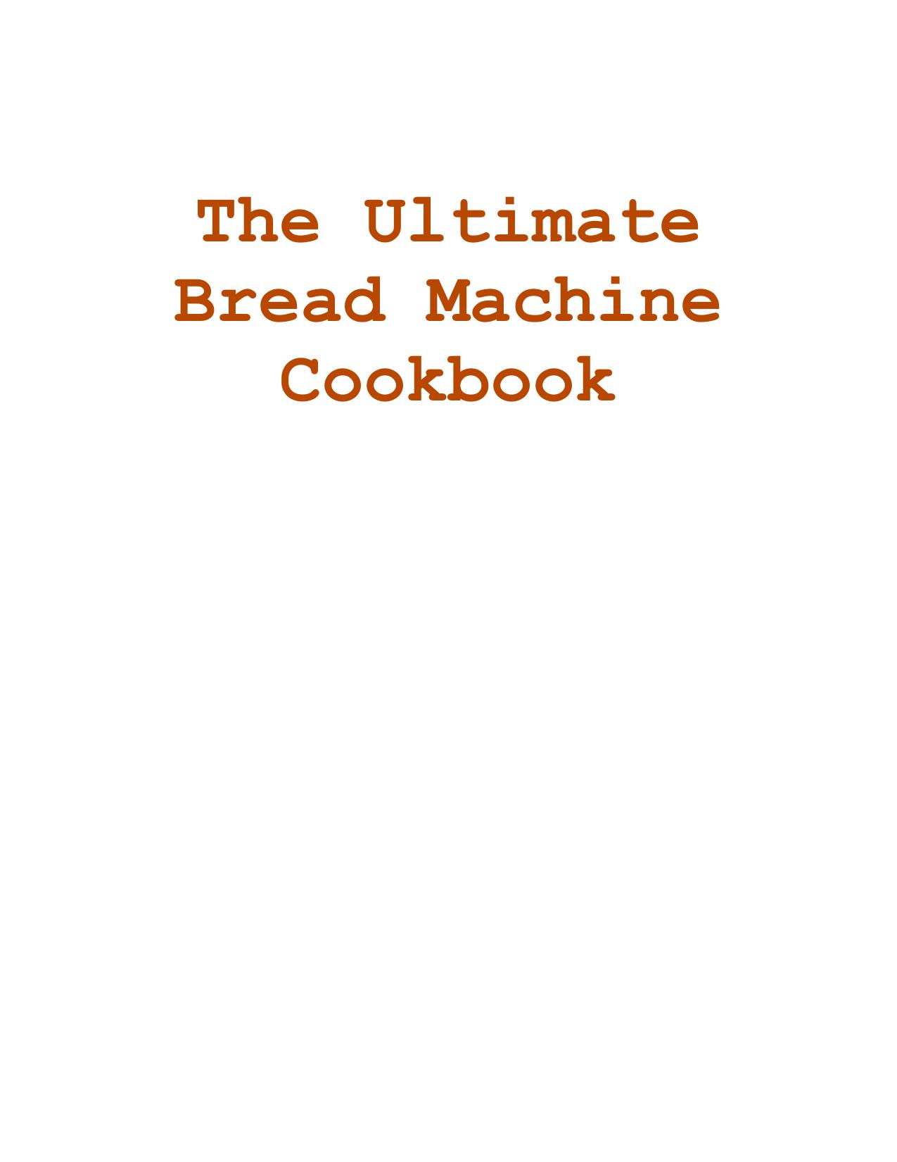 The Ultimate Bread Machine Cookbook by Cookbooks