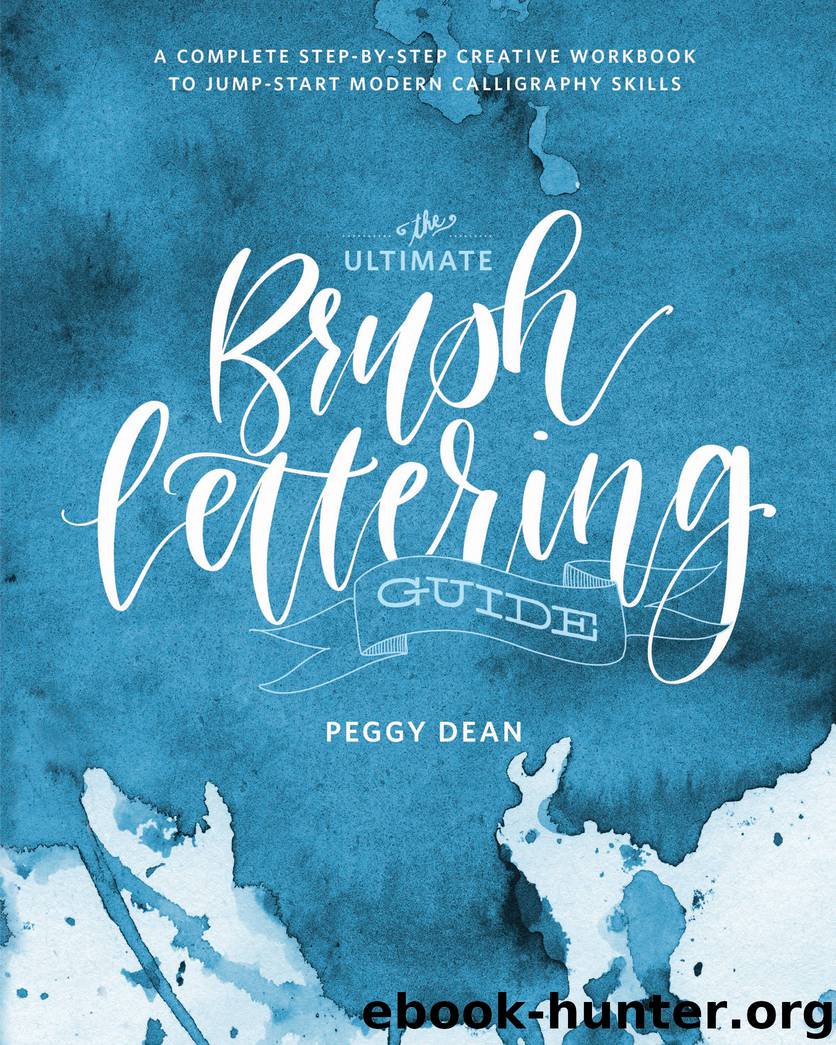 The Ultimate Brush Lettering Guide by Peggy Dean