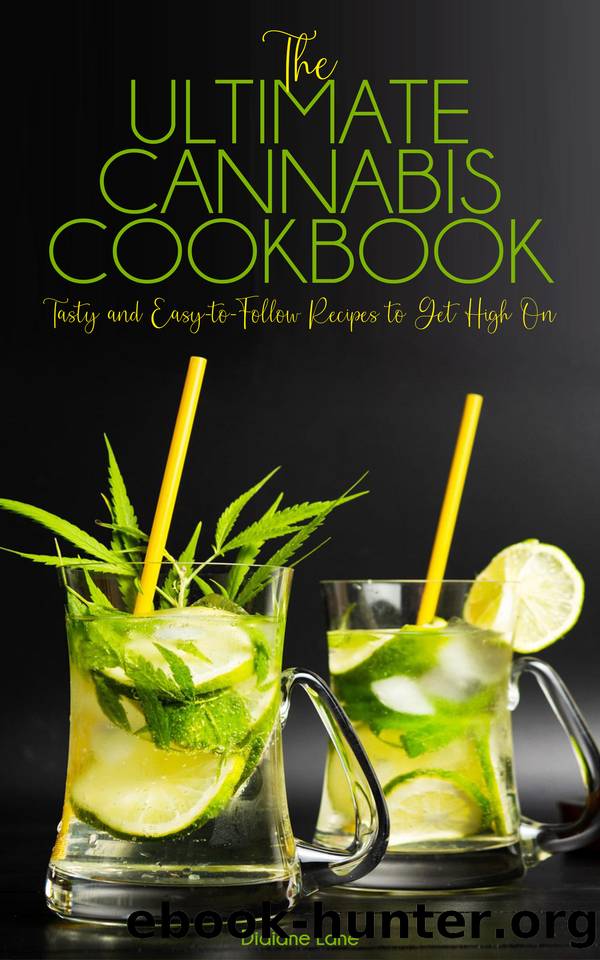 The Ultimate Cannabis Cookbook: Tasty and Easy-to-Follow Recipes to Get High On by Didiane Lane