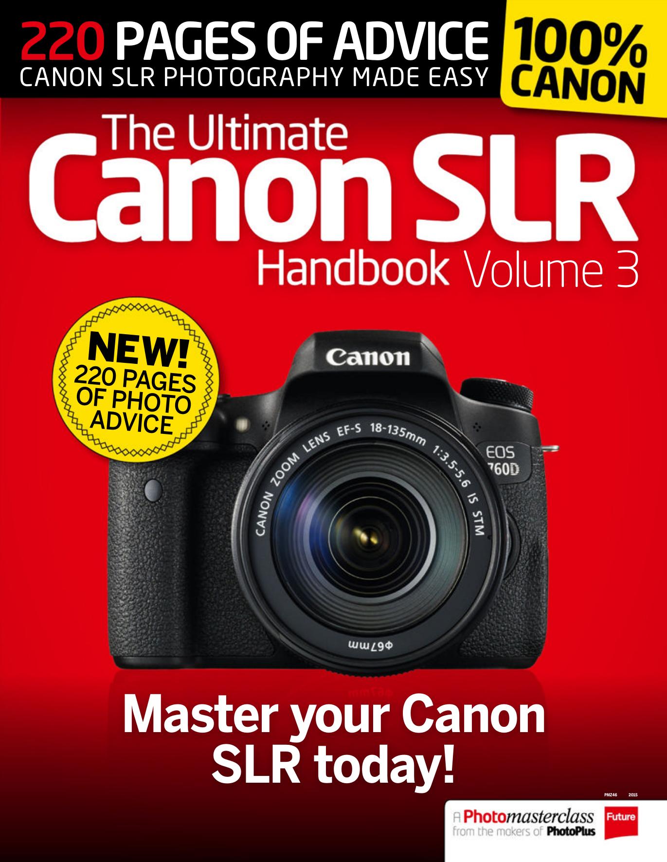 The Ultimate Canon SLR Handbook, Volume 3 by Master your Canon SLR Today
