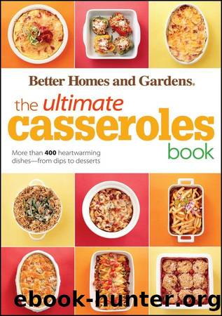 The Ultimate Casseroles Book (Better Homes & Gardens Ultimate) by Better Homes & Gardens