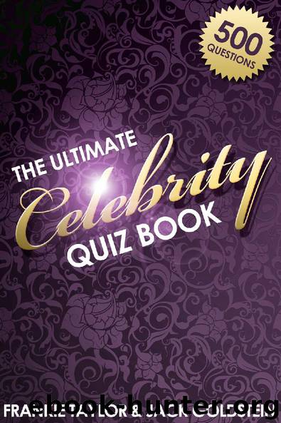The Ultimate Celebrity Quiz Book by Jack Goldstein & Frankie Taylor