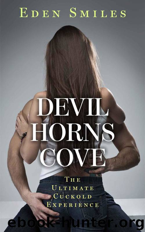 The Ultimate Cuckold Experience 1: Devil Horns Cove by Eden Smiles