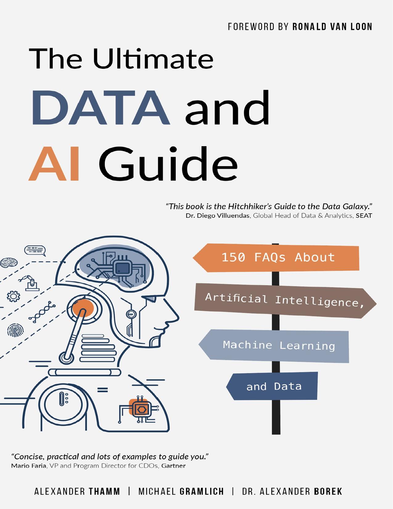 The Ultimate Data and AI Guide: 150 FAQs About Artificial Intelligence, Machine Learning and Data by Borek Dr. Alexander & Gramlich Michael & Thamm Alexander