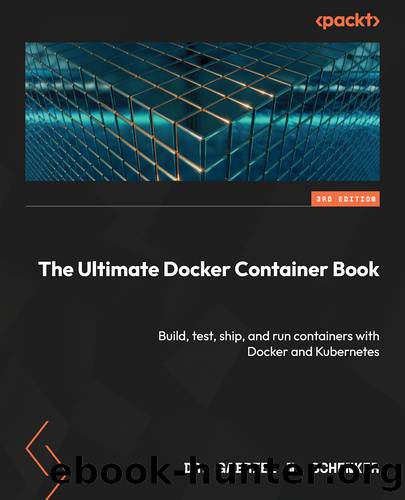 The Ultimate Docker Container Book by Dr. Gabriel N. Schenker
