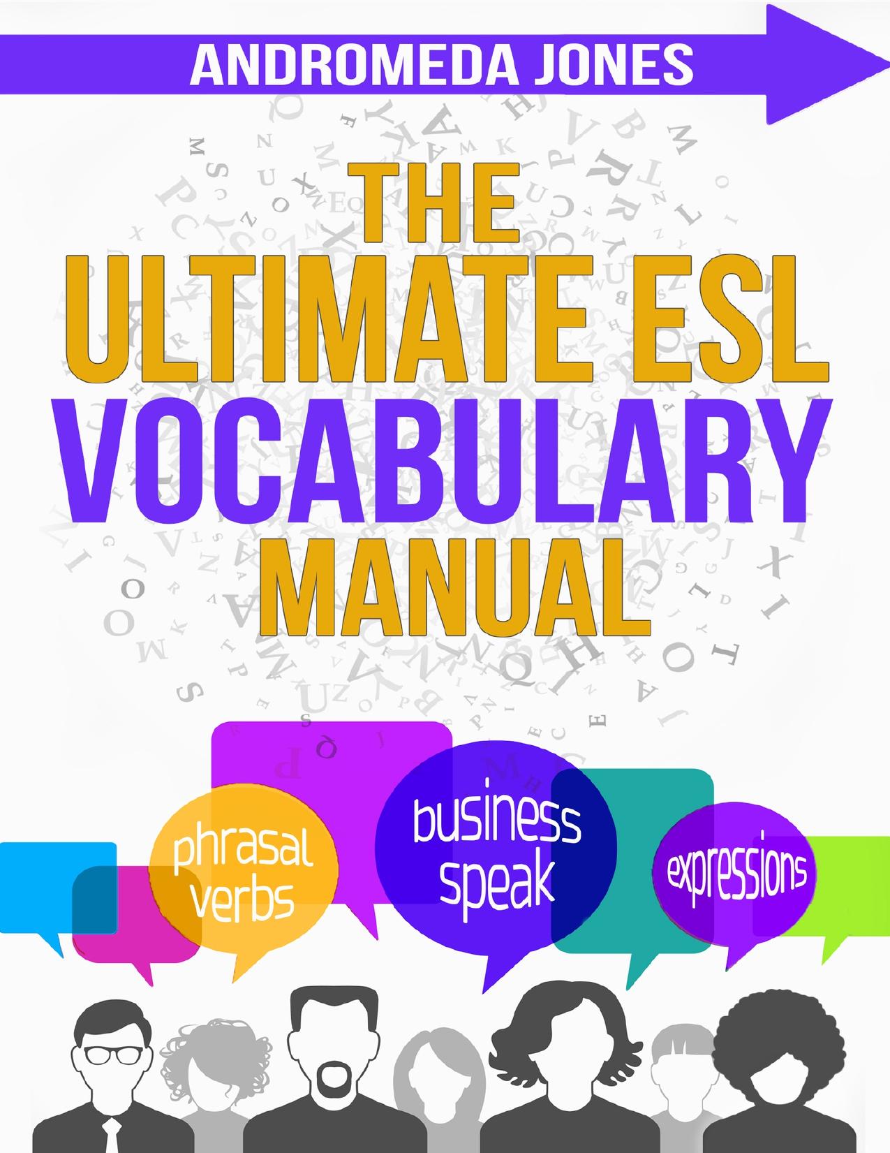 The Ultimate ESL Vocabulary Manual (The Ultimate ESL Teaching Manual Book 4) by Jones Andromeda