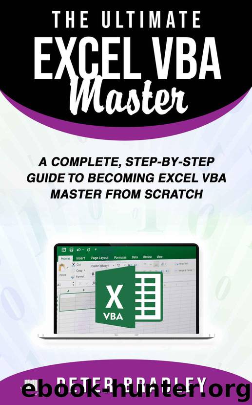 The Ultimate Excel VBA Master: A Complete, Step-by-Step Guide to Becoming Excel VBA Master from Scratch by Bradley Peter