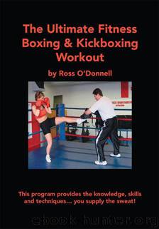 The Ultimate Fitness Boxing & Kickboxing Workout by Ross O'Donnell