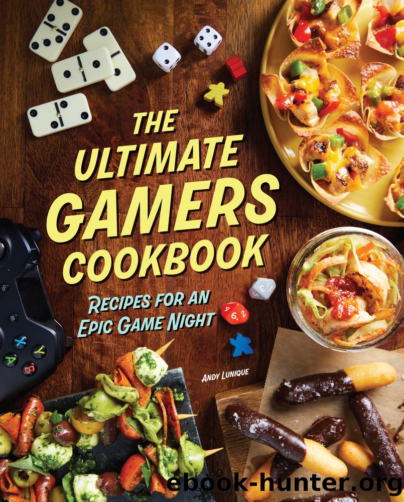The Ultimate Gamers Cookbook: Recipes for an Epic Game Night by Insight Editions