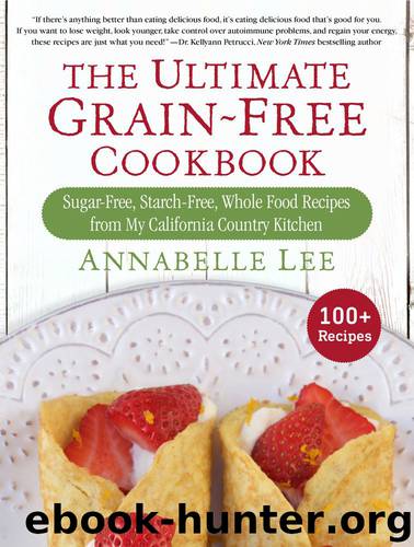 The Ultimate Grain-Free Cookbook by Annabelle Lee