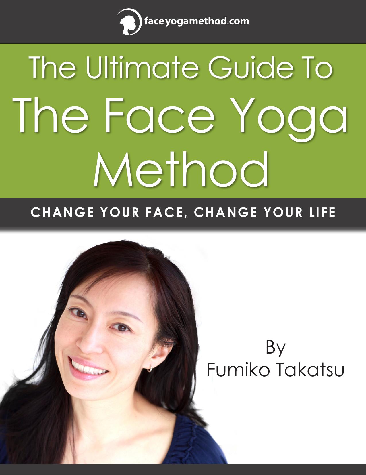 The Ultimate Guide To The Face Yoga Method by Unknown