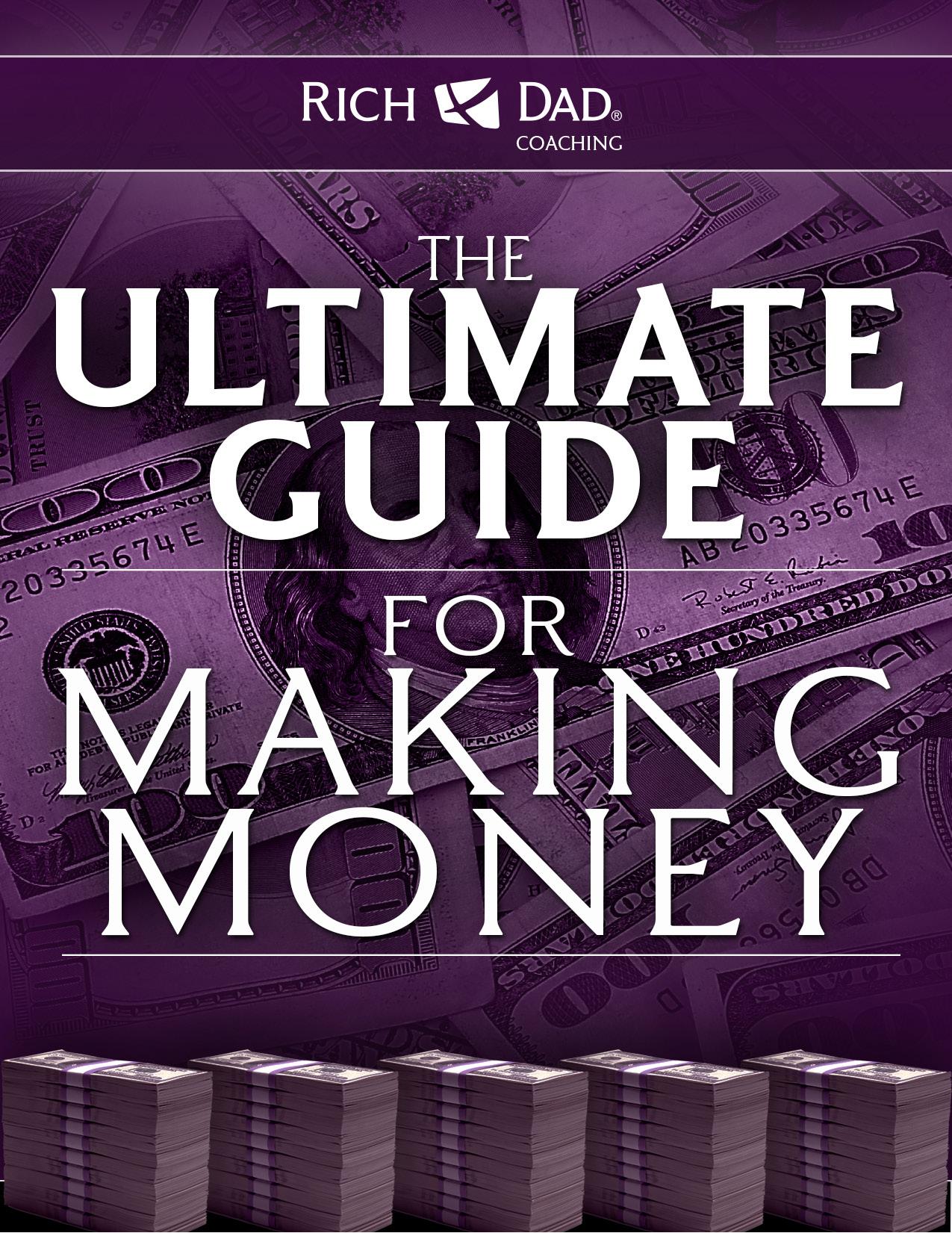 The Ultimate Guide for Making Money by Rich Dad World