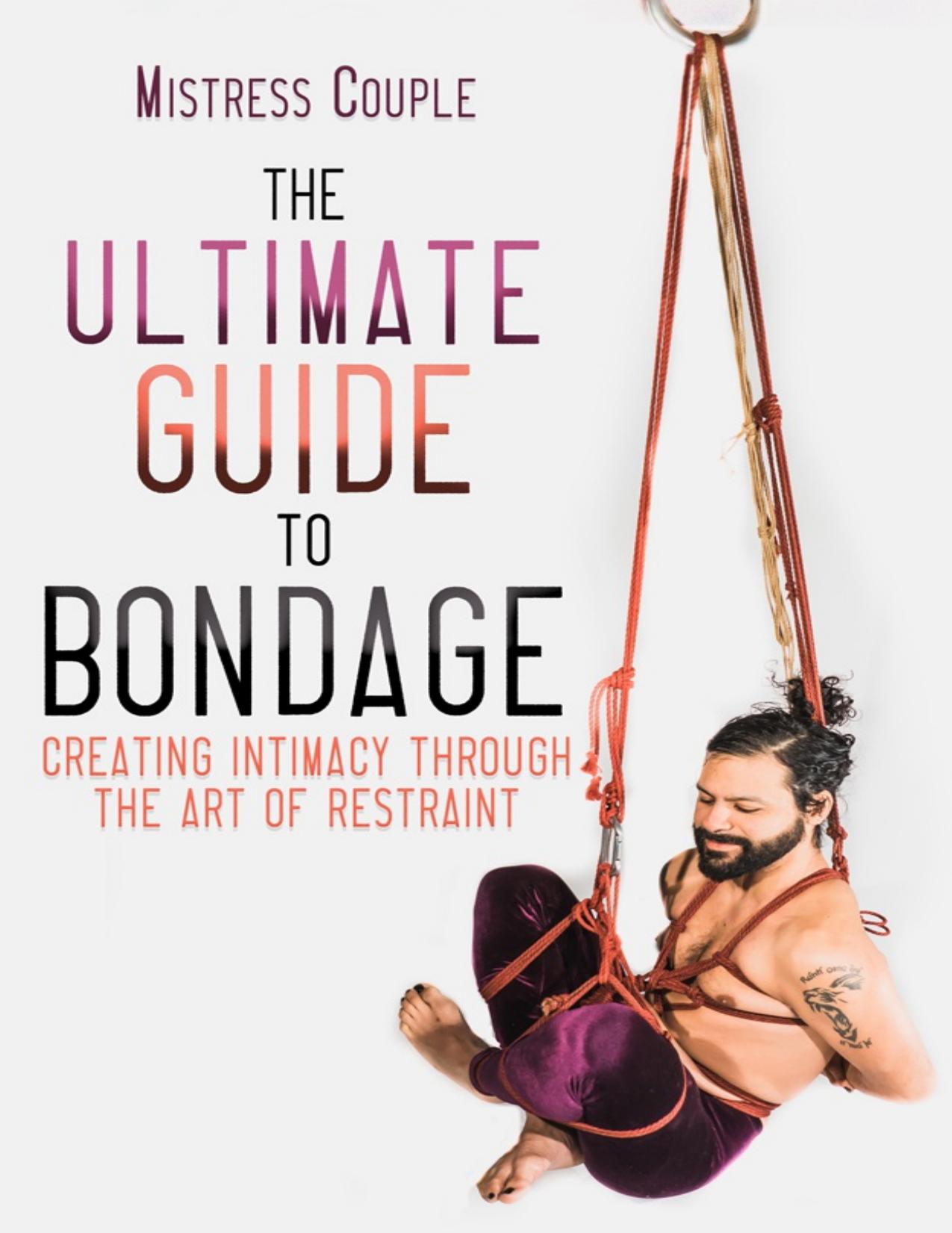 The Ultimate Guide to Bondage by Mistress Couple