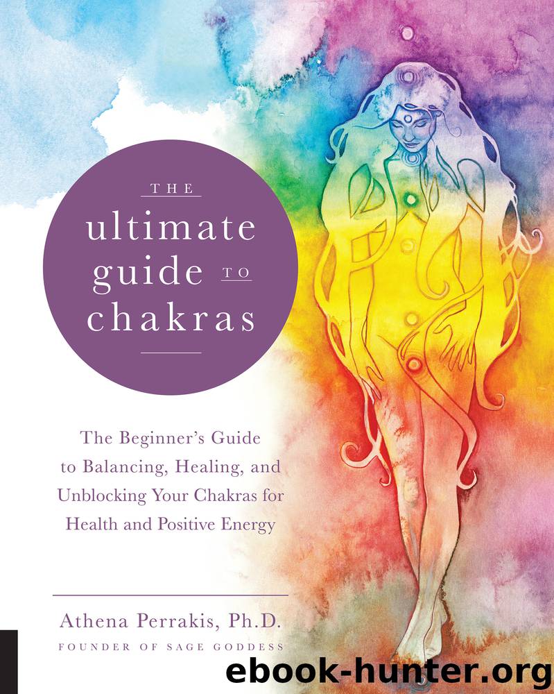 The Ultimate Guide to Chakras by Athena Perrakis