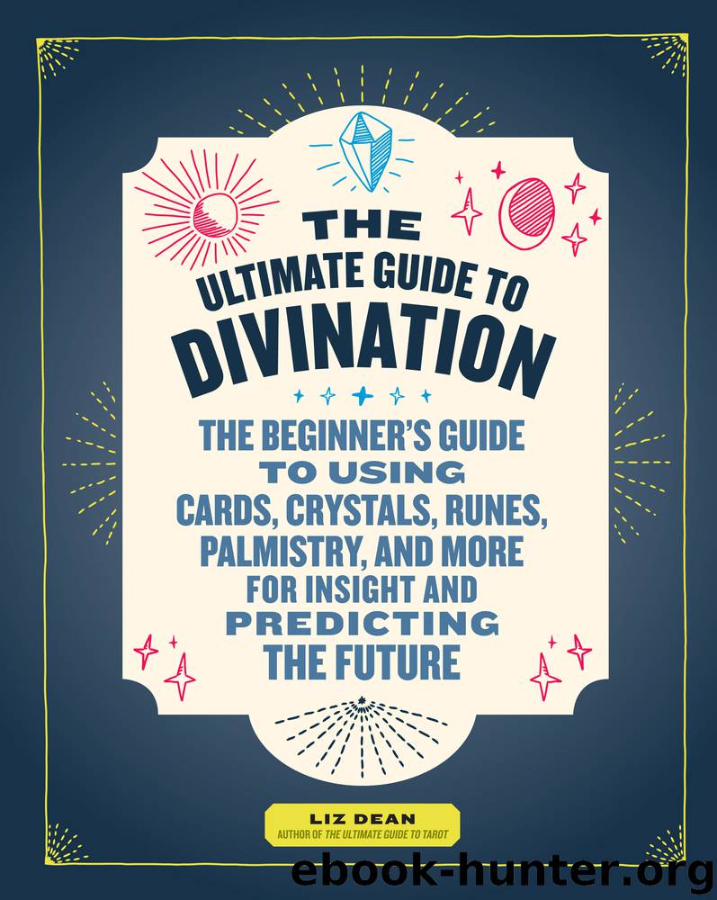 The Ultimate Guide to Divination by Liz Dean