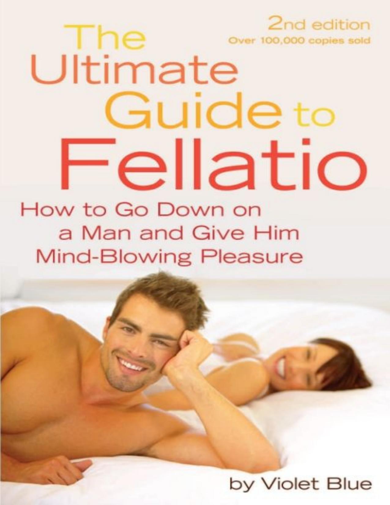 The Ultimate Guide to Fellatio by Violet Blue