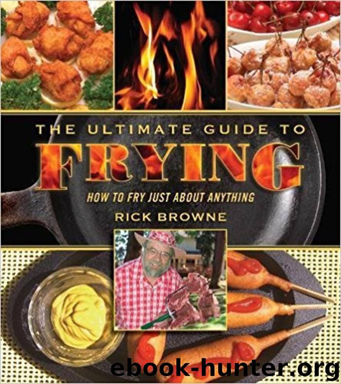 The Ultimate Guide to Frying by Rick Browne