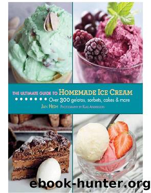 The Ultimate Guide to Homemade Ice Cream by Jan Hedh