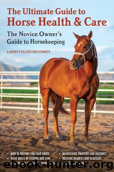 The Ultimate Guide to Horse Health & Care by Lainey Cullen-McConkey