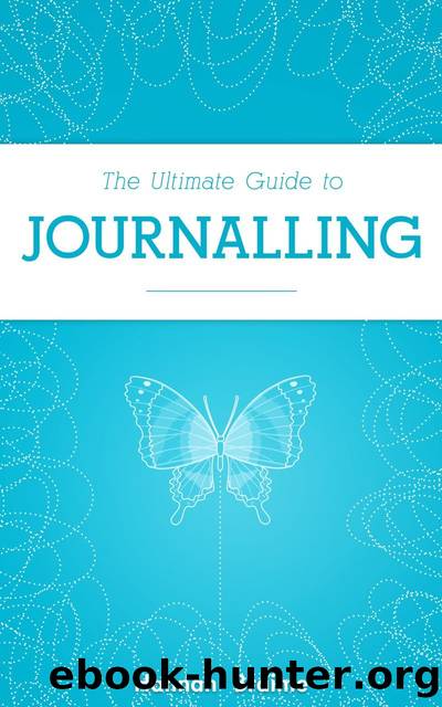 The Ultimate Guide to Journaling by Hannah Braime