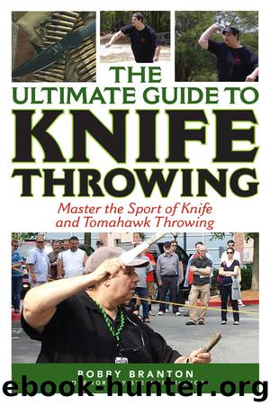 The Ultimate Guide to Knife Throwing by Bobby Branton
