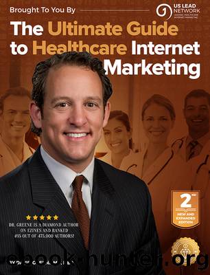 The Ultimate Guide to Medical Internet Marketing by David Greene MD MBA