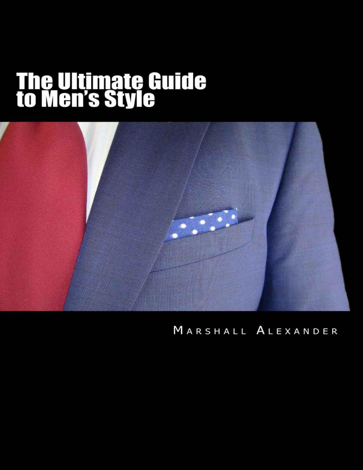 The Ultimate Guide to Men's Style by Marshall Alexander