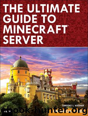 The Ultimate Guide to Minecraft Server by Warner Timothy L